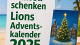 Den Lions Adventskalender 2025 vorbestellen und Gutes tun