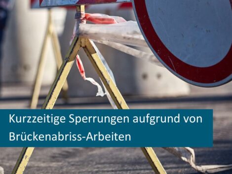 Morgen: Temporären Sperrungen wegen Brücken-Rückbau