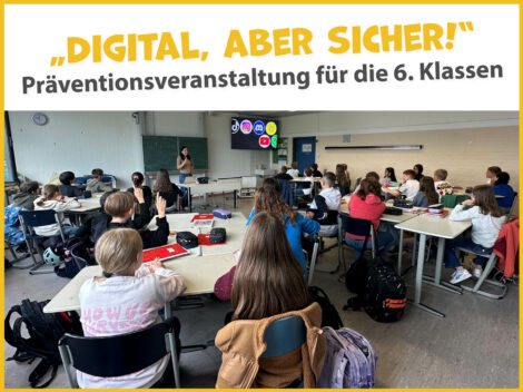 Workshop „Digital – aber sicher“ stärkt Medienkompetenz der Sechstklässler